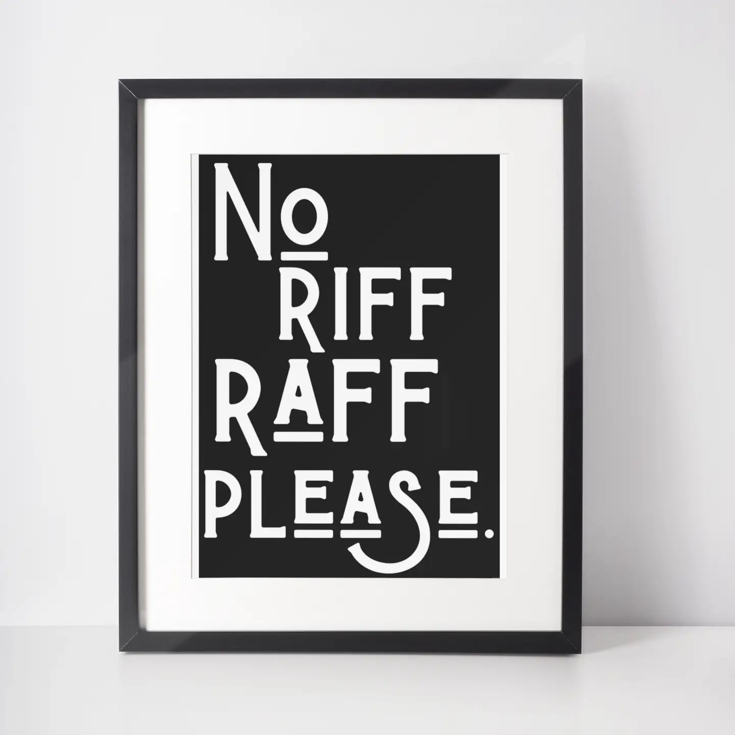 No Riff Raff Please..
