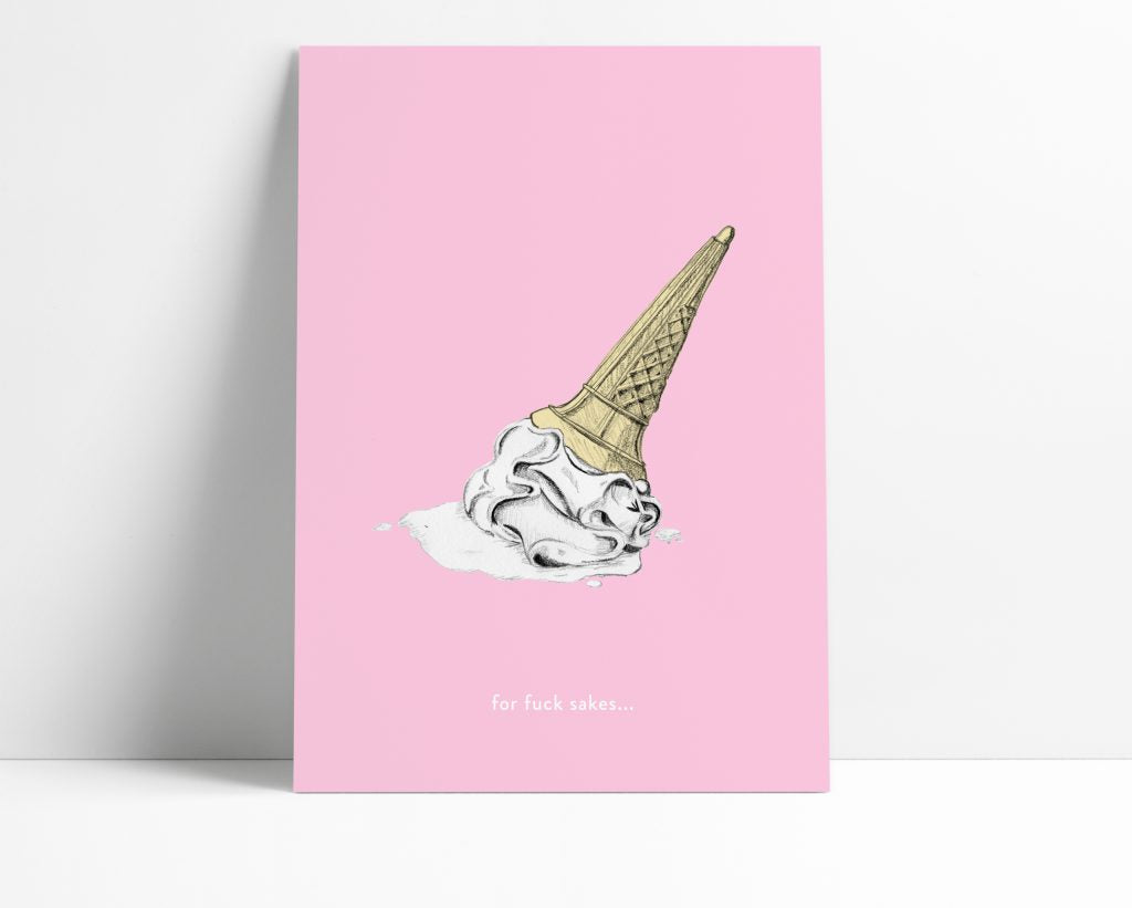 For Fuck Sakes Ice Cream A4 Print