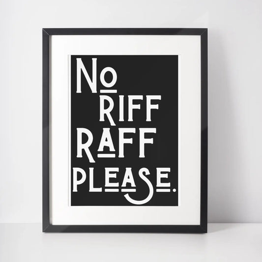 No Riff Raff Please..
