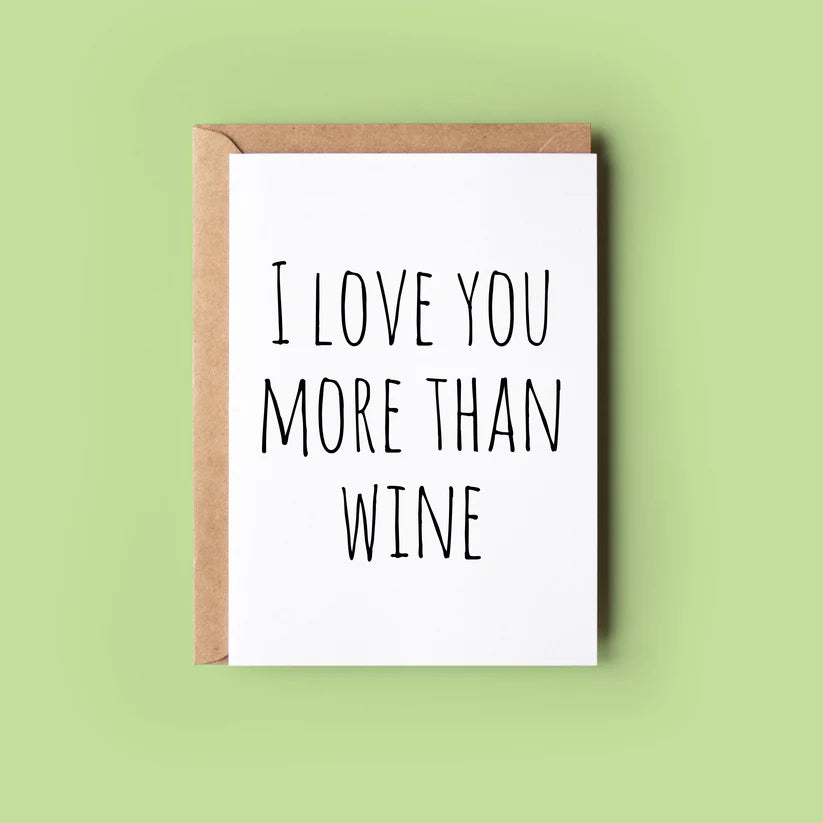 I love you more than wine